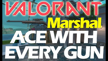 Marshal (Valorant: ACE with Every Gun)