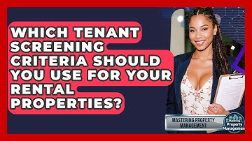 Which Tenant Screening Criteria Should You Use For Your Rental Properties?