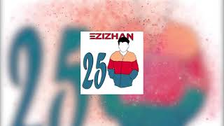 Ezizhan - 25 2021 Tmrap