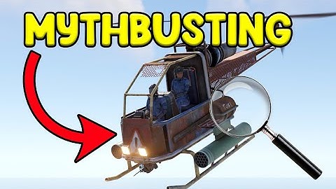Mythbusting The Attack Helicopter: Rust Mythbusters