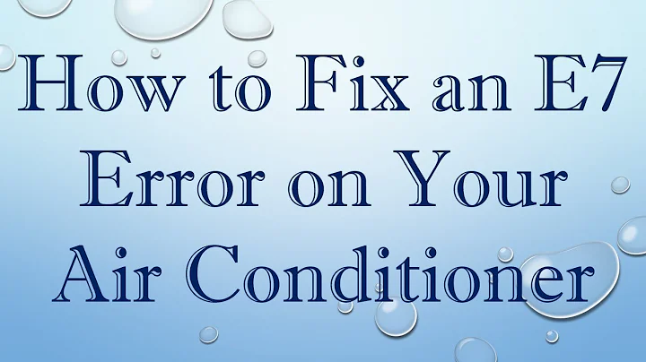 How to Fix an E7 Error on Your Air Conditioner