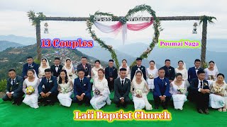 Naga Biggest Mass Wedding - 13 Couples Wedded at Laii (Vafiimai/Gaziphema) Baptist Church