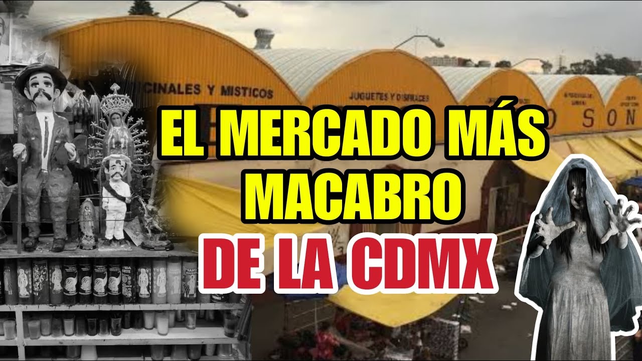 Este es el Mercado más Macabro de la CDMX: Mercado Sonora