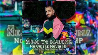 Ñejo Vs Maluma - No Quiere Novio HP (Alex Da Beat Intro)