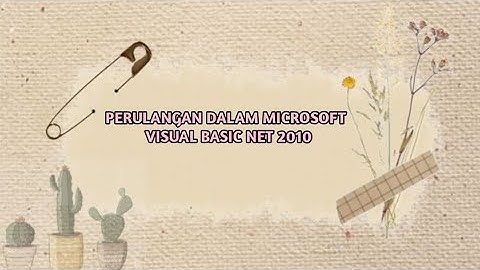 PERULANGAN MENGGUNAKAN BAHASA PEMROGRAMAN VISUAL BASIC NET