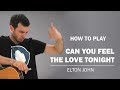 Can You Feel The Love Tonight (Elton John) | How To Play | Beginner Guitar Lesson