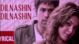 Dilnashin_Dilnashin_Lyrical_audio_Song___Aashiq_Banaya_Aapne