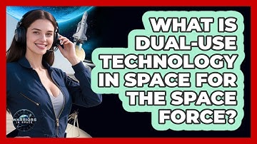 What Is Dual-use Technology In Space For The Space Force? - Warriors In Space