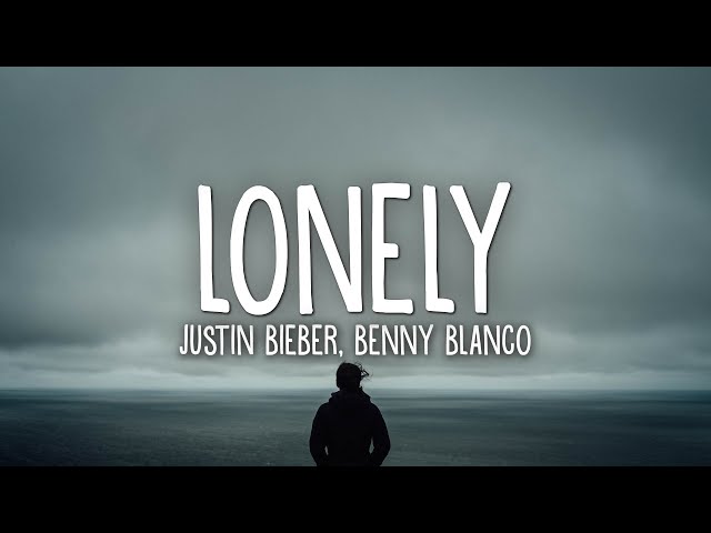 Justin Bieber & benny blanco - Lonely (Lyrics) class=