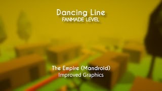 Dancing Line FanMade by Mandroid - The Empire (Improved Graphics)