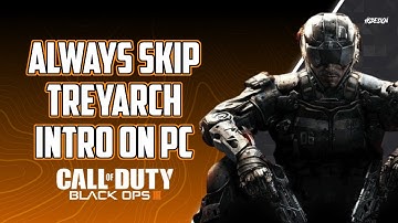 How to Skip The Treyarch Intro in BLOPS3 [PC/Steam only]