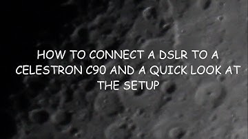 HOW TO CONNECT DSLR TO CELESTRON C90