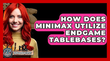 How Does Minimax Utilize Endgame Tablebases? - The Board Game Xpert