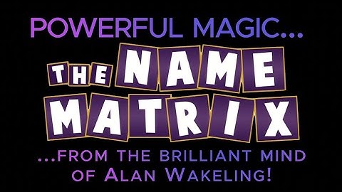 "The Name Matrix" - Powerful magic from the brilliant mind of Alan Wakeling!