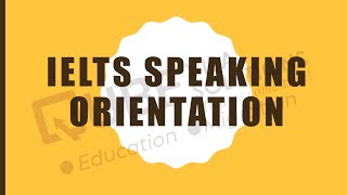 IELTS Speaking Orientation