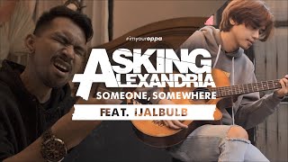 ASKING ALEXANDRIA - SOMEONE, SOMEWHERE BY IMYOUROPPA FT. IJAL BULB