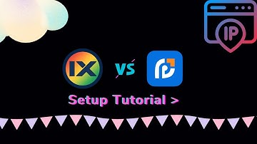 Use Pia S5 Proxy and ixbrowser together to configure proxy settings tutorial
