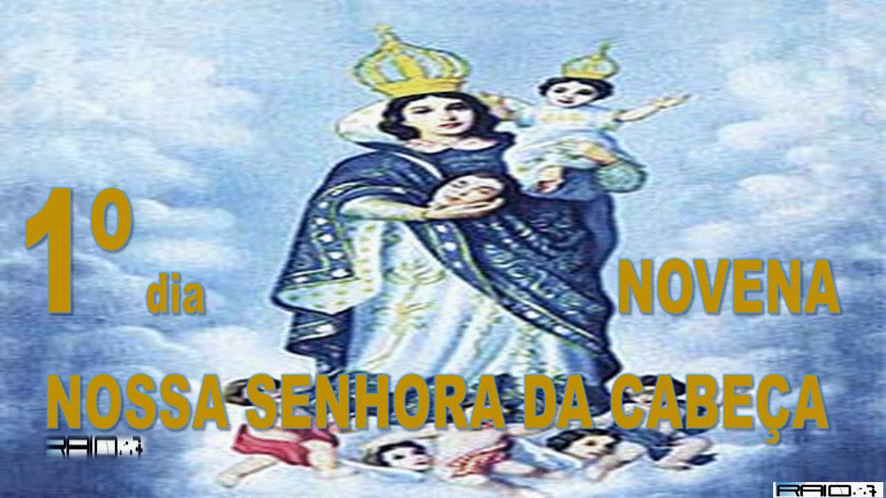 NOVENA NOSSA SENHORA DA CABEÇA 1º DIA theraio7 todos YouTube