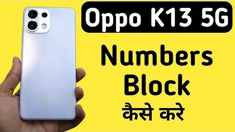 Oppo K13 5G Mein Number Block Kaise Kare || How To Block Unknown Numbers In Oppo K13 5G