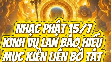 Ca Nhạc Kinh Phật - Mục Kiền Liên Bồ Tát Cứu Mẹ Thoát Khỏi Địa Ngục, Thứ Bảy 15/11/2025 Hay Nhất Năm