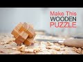 How to make a Wooden cross puzzle - Burr Puzzle