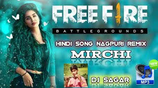 MIRCHI MIRCHI Nagpuri dj remix 2021 // Hindi Song DJ Sagar Bhargaon