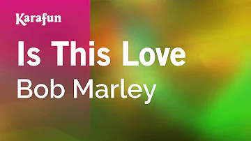 Is This Love - Bob Marley | Karaoke Version | KaraFun