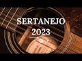 Top Sertanejo - As Mais Tocadas 2023 | SÓ AS MELHORES TOPA MAIS TOCADAS 2023