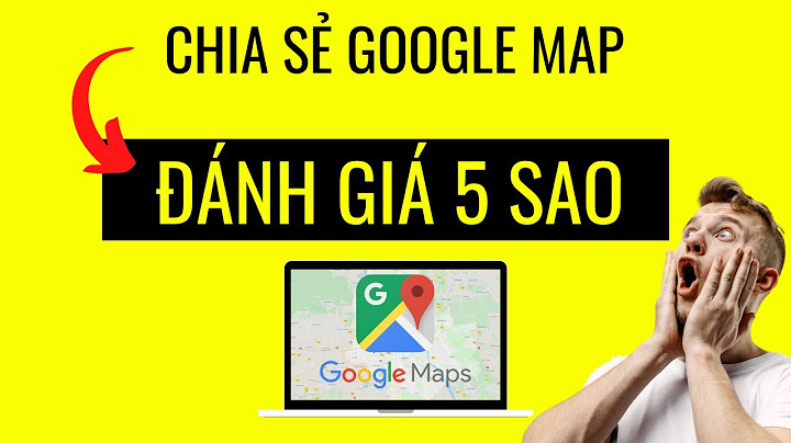 Google map tự lấy feedback khách hàng như thế nào năm 2024