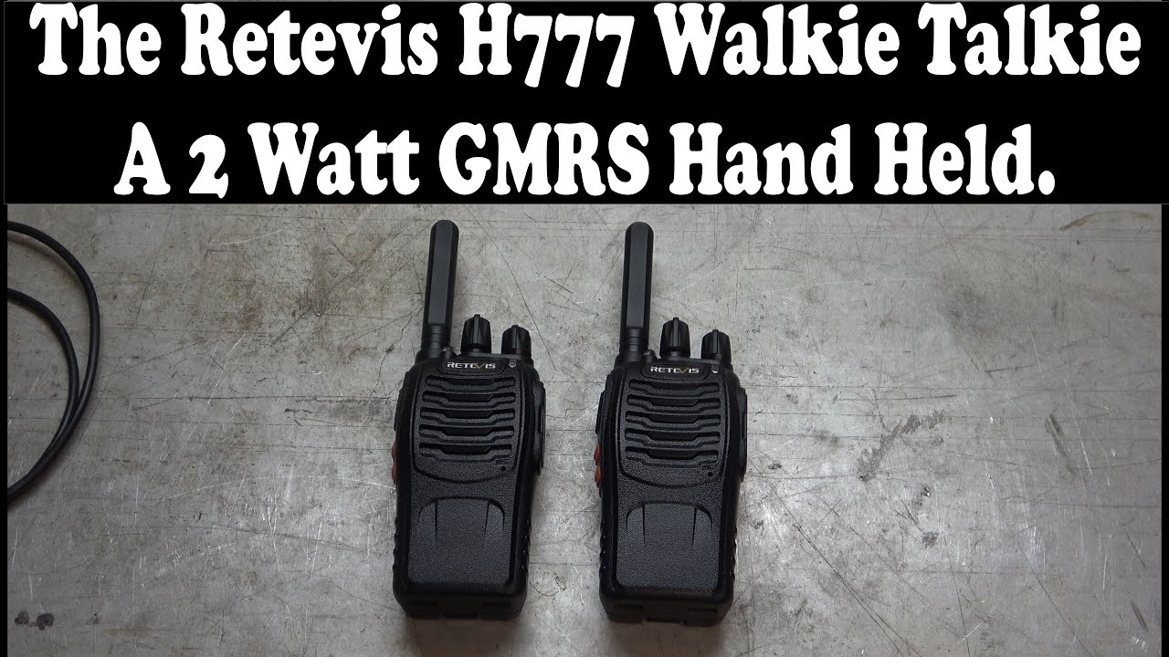 The Retevis H777 Walkie Talkie. A 2 Watt GMRS Handheld That Can Have New  Channels Programed In! - YouTube