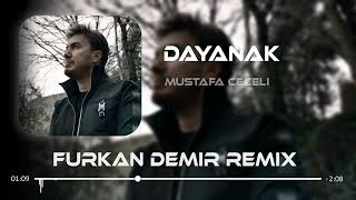 Mustafa Ceceli - Dayanak (Furkan Demir Remix)