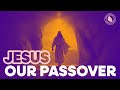 NCF Church  |  Jesus: Our Passover | 31th March 2024