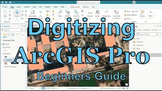 GIS Training (Day 6): ArcGIS Pro Digitizing