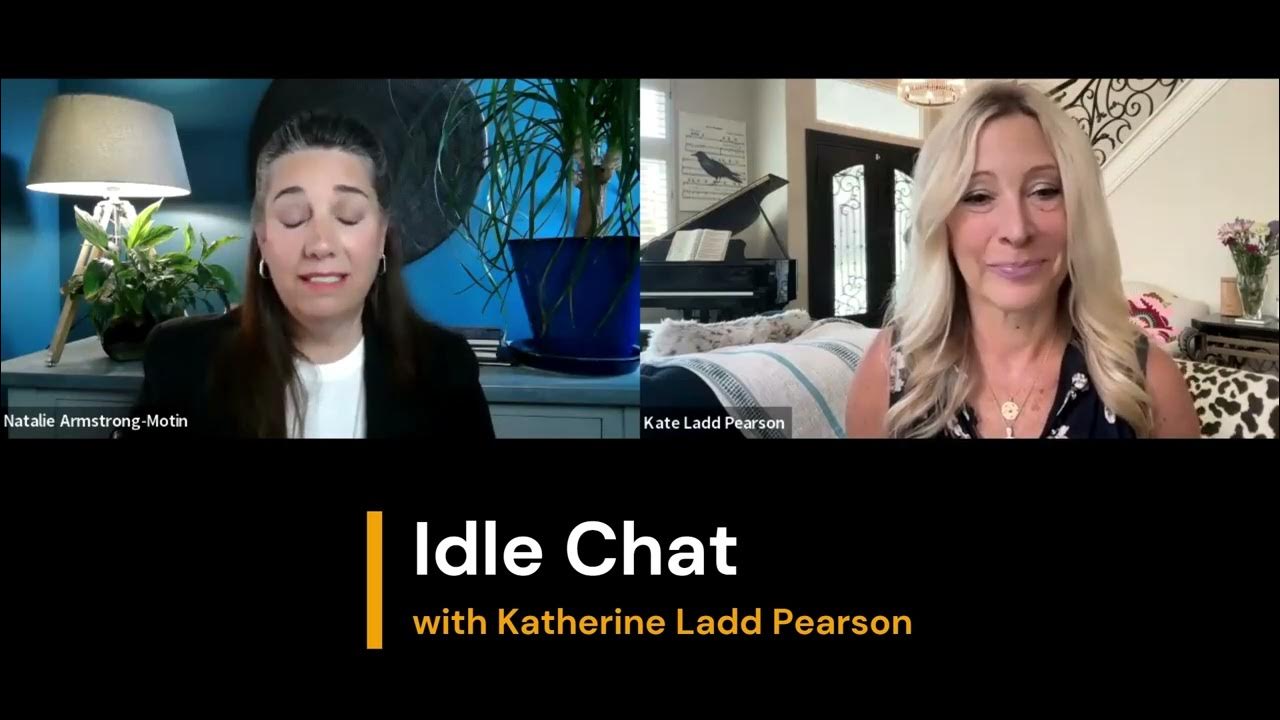 Idle Chat with Katherine Ladd Pearson 1 YouTube