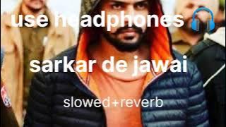 sarkar de jawai slowed reverb song