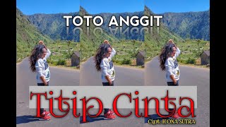 TITIP CINTA - TOTO ANGGIT (cover)