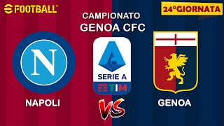 EFOOTBALL24 - Campionato Serie A 24°Giornata - NAPOLI vs GENOA