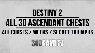 Destiny 2 All 30 Ascendant Chests Locations - All Curses / Weeks / Secret Triumphs Guide / Solution