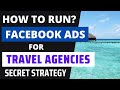 How to Run Facebook Ads for Travel Agencies 2022? Travel Business Lead Generation Tutorial