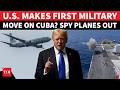 US Makes First Cuba War Move? 'Spy Planes Spotted' Amid Trump’s Explosive Threat | WATCH