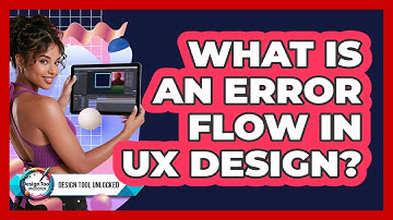What Is An Error Flow In UX Design? - Design Tool Unlocked