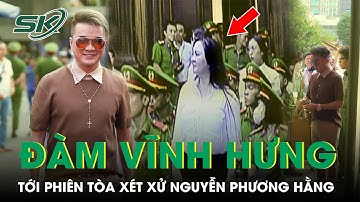 Ca Sĩ Đàm Vĩnh Hưng Cười Tươi Đến Tham Dự Phiên Tòa Xét Xử Nguyễn Phương Hằng | SKĐS