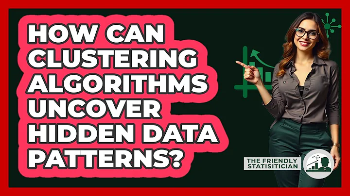 How Can Clustering Algorithms Uncover Hidden Data Patterns? - The Friendly Statistician