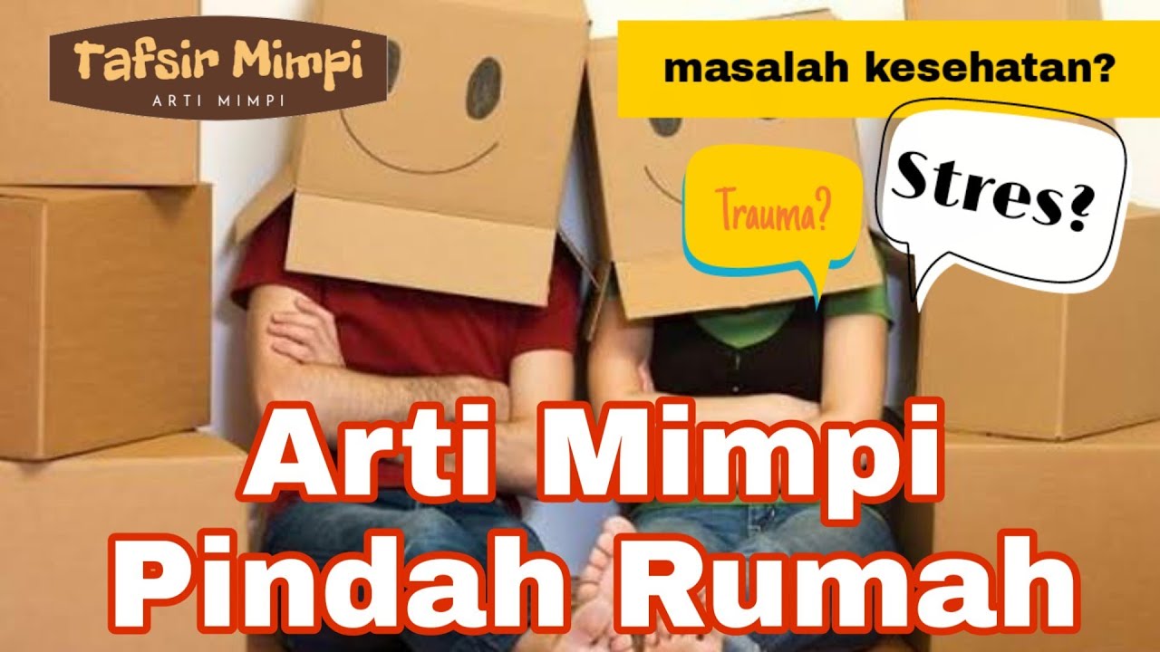 9+ Tafsir Mimpi Pindah Rumah