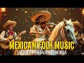 Recuerdos de México Folklore Music - Traditional Mariachi y Rancheras - Classics Fiesta Instrumental