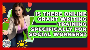 Is There Online Grant Writing Training Specifically For Social Workers? - Child Welfare Network