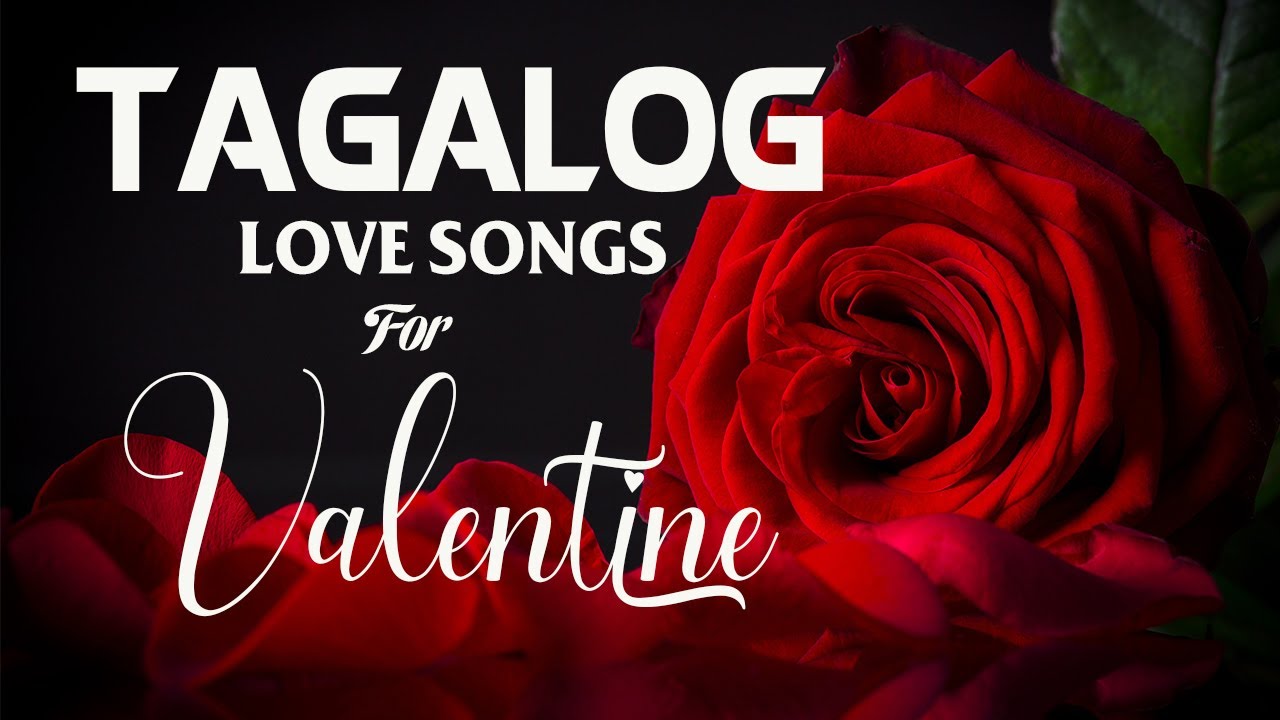 Love Songs Tagalog For Valentine 2021 Playlist Best OPM Tagalog Love