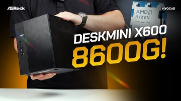 PC Mini ASRock Deskmeet X600 | Ryzen 5 8600G Ngon thật sự !!! | MYGEAR