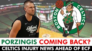 LATEST Kristaps Porzingis Injury Update + Do Celtics NEED KP In The Eastern Conference Finals?