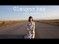 Ayça Özefe - Olmuyor Bak